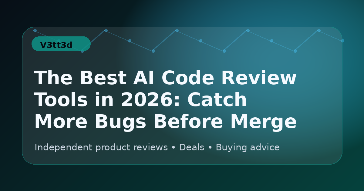 The Best AI Code Review Tools in 2026: Catch More Bugs Before Merge